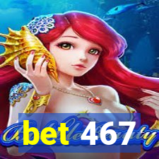 bet 467